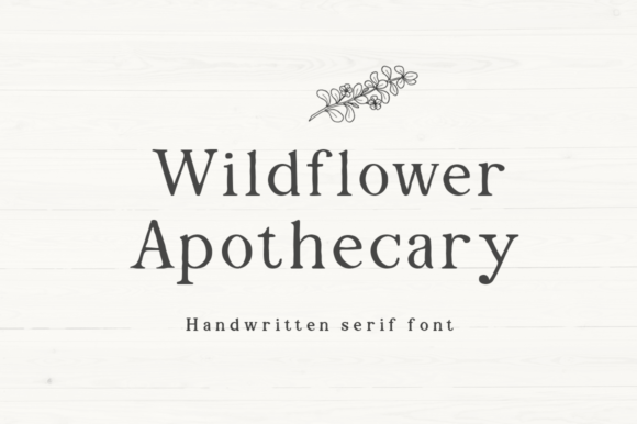 Wildflower Apothecary: A Handwritten Serif Font